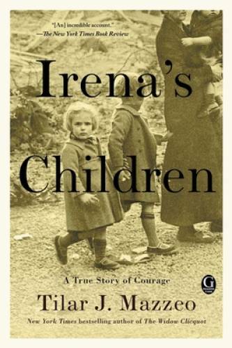Irena’s Children: The Extraordinary Story of the Woman Who Saved 2,500 Ch – GOOD