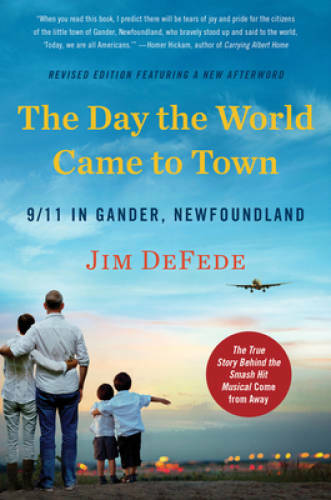 The Day the World Came to Town Updated Edition: 9/11 in Gander, Newfo – GOOD