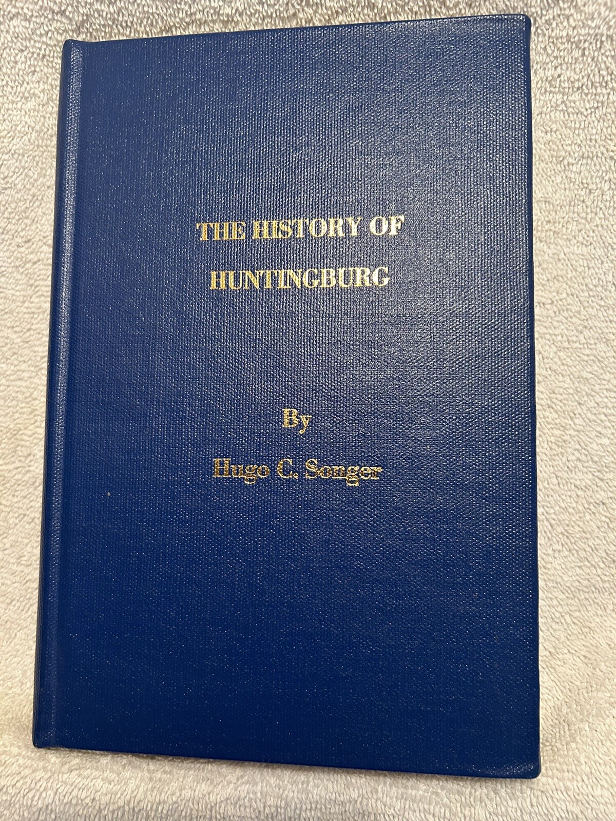 Vtg. Book History Of Huntingburg IN 1987 By Hugo C. Songer 288 Pages Illustrated