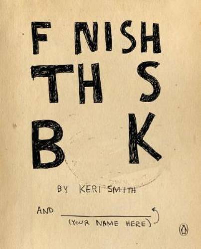 Finish This Book – Paperback By Smith, Keri – GOOD