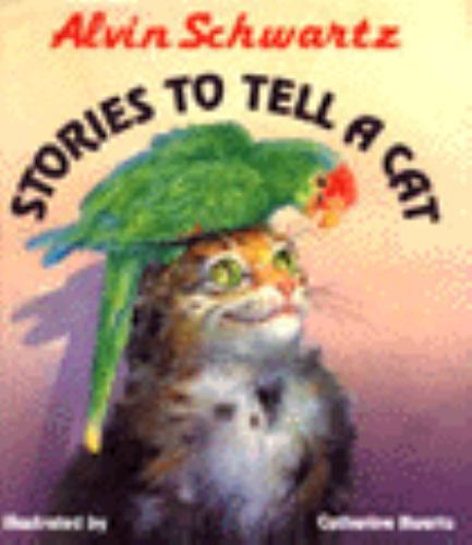 Stories to Tell a Cat – Alvin Schwartz, 0060208503, hardcover