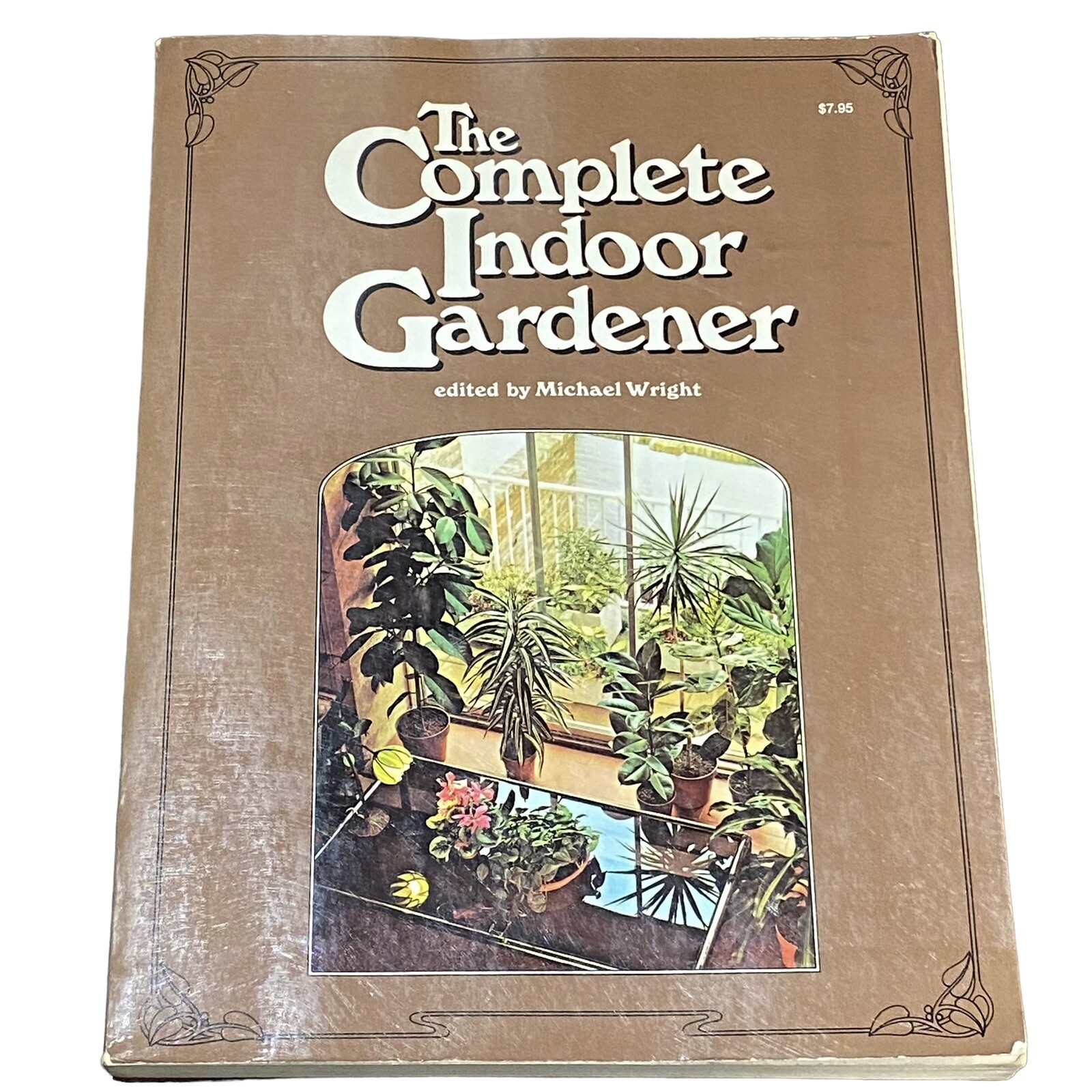 Vintage Indoor Gardener The Complete Book 1974 Ed by Michael Wright 256 Pages