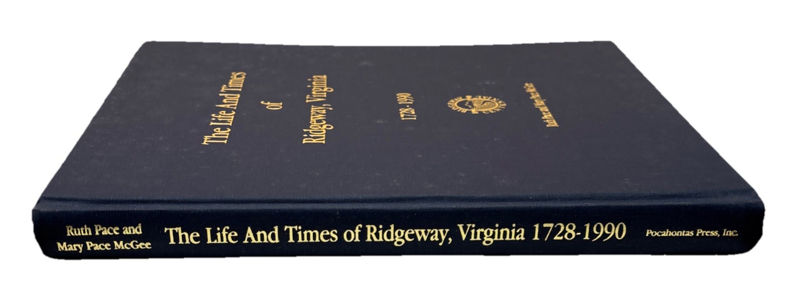 The life and times of Ridgeway Virginia 1728-1990 Signed by Pace and Mcgee