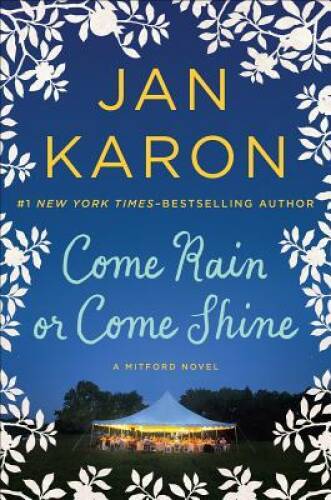 Come Rain or Come Shine – Hardcover By Jan Karon – VERY GOOD