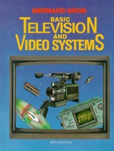 Basic Television and Video Systems by bernard-grob