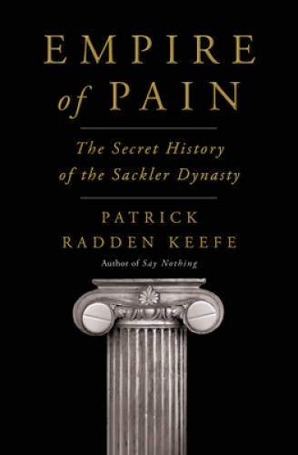 Empire of Pain: The Secret History of the Sackler Dynasty – Hardcover – GOOD