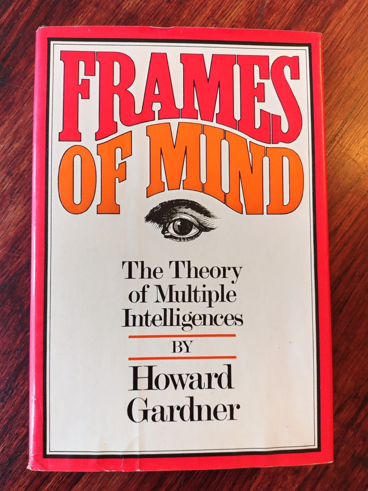 Frames Of Mind: The Theory Of Multiple Intelligences, Howard E. Gardner 1983 HC