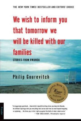 We Wish to Inform You That Tomorrow We Will be Killed With Our Families: – GOOD