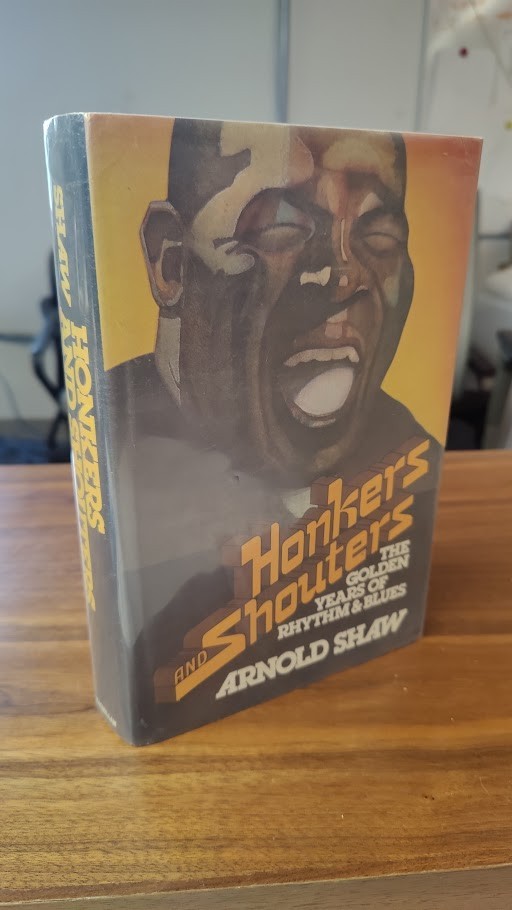 Honkers and Shouters Arnold Shaw 1978 First Edition Hardcover with Dust Jacket