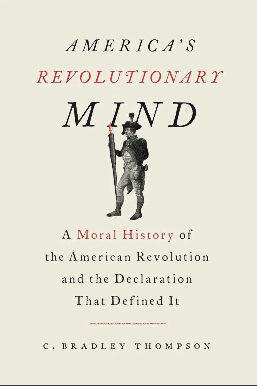 America’s Revolutionary Mind : A Moral History of the American Revolution and…