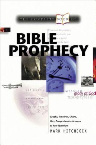 The Complete Book of Bible Prophecy – paperback, Mark Hitchcock, 0842318313