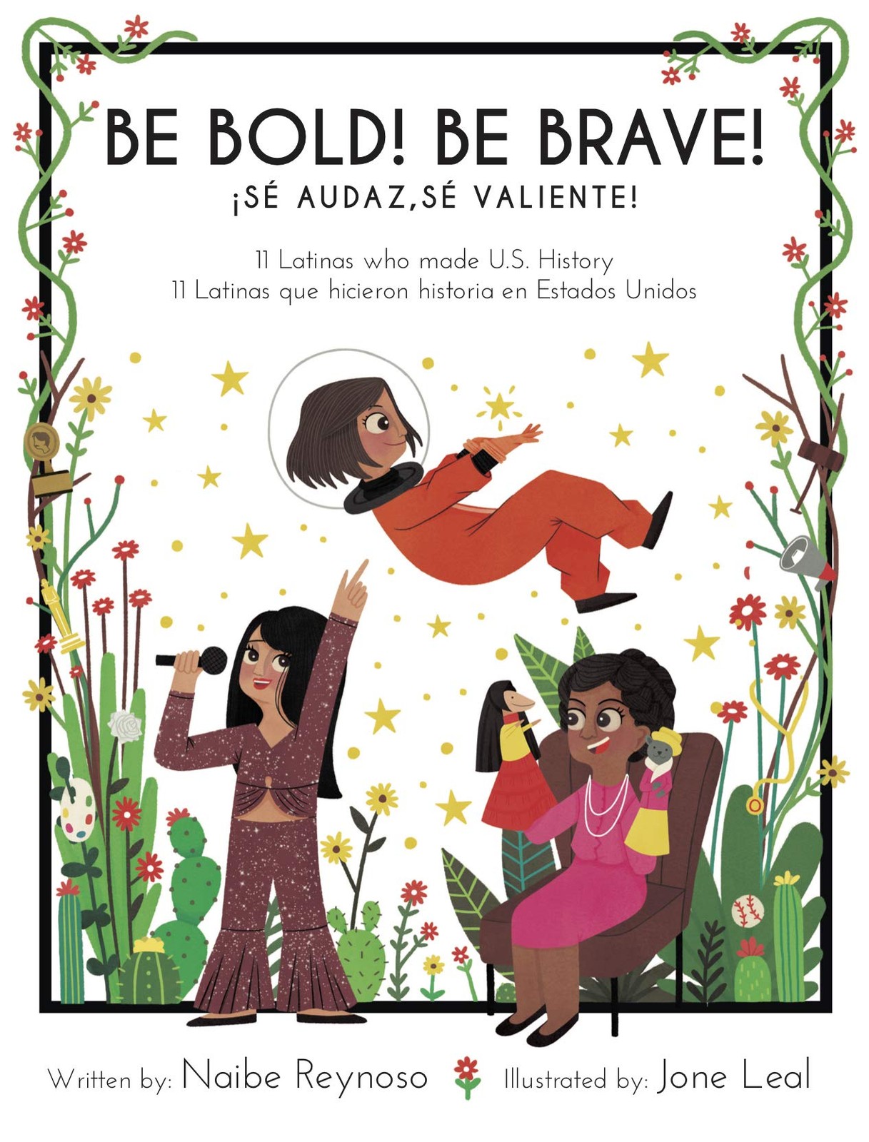 Be Bold! Be Brave!: 11 Latinas who made U.S. History (Little Biographies for…