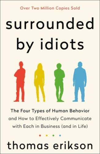 Surrounded by Idiots: The Four Types of Human Behavior and How to Ef – VERY GOOD