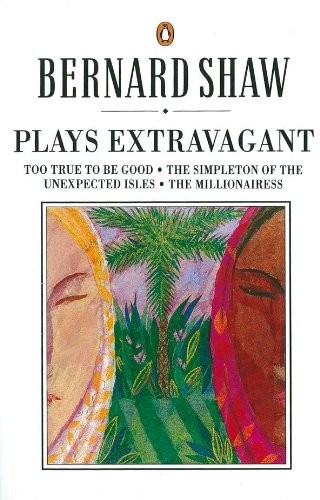 PLAYS EXTRAVAGANT (SHAW LIBRARY) By George Bernard Shaw *Excellent Condition*