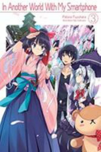 In Another World With My Smartphone: Volume 3 (Light Novel) (Volume 3) (In Anot