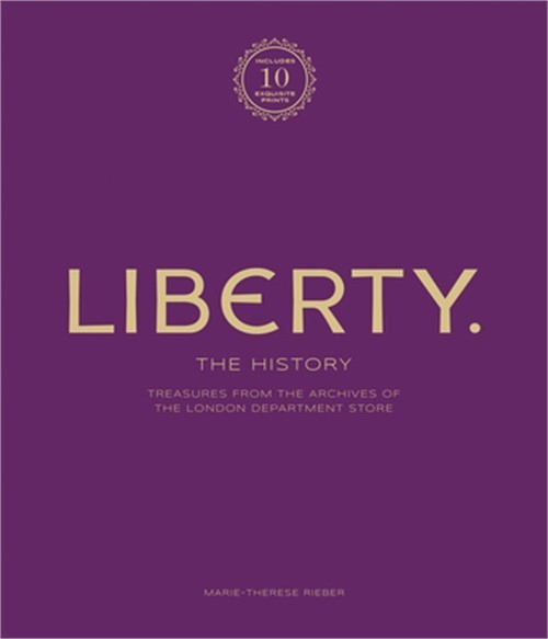 Liberty: The History – Luxury Edition: Treasure from the Archives of the London