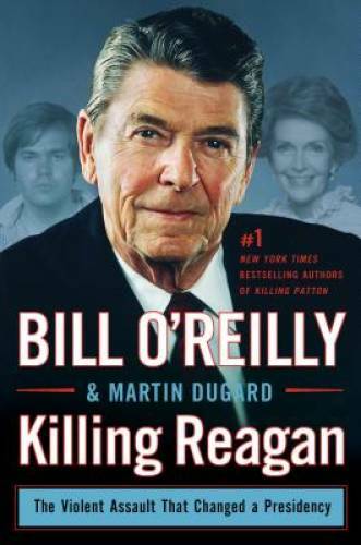 Killing Reagan: The Violent Assault That Changed a Presidency – Hardcover – GOOD