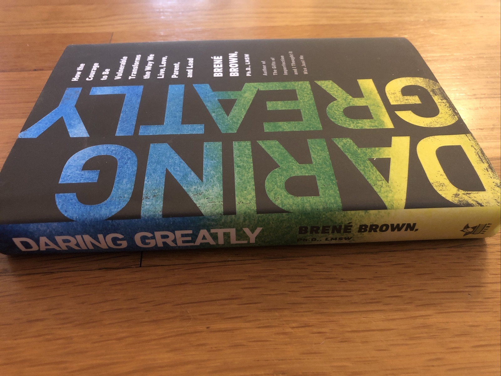 Daring Greatly : How the Courage to Be Vulnerable Transforms the Way We Live,…