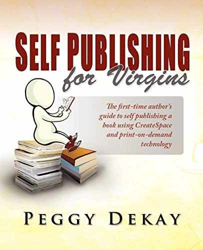 Self-Publishing for Virgins: The – Paperback, by DeKay Peggy Barnes – Very Good