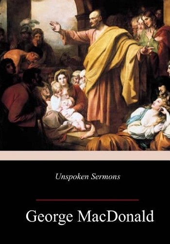 George MacDonald Unspoken Sermons (Paperback)