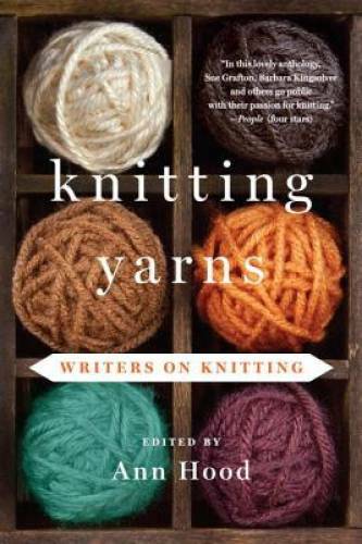 Knitting Yarns: Writers on Knitting – Paperback By Hood, Ann – GOOD