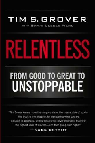 Relentless: From Good to Great to Unstoppable – Paperback – VERY GOOD