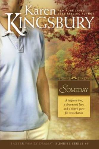 Someday (Sunrise Series-Baxter 3, Book 3) – Paperback By Kingsbury, Karen – GOOD