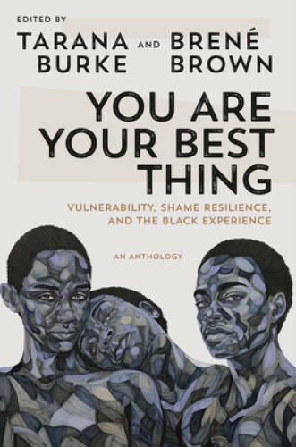 You Are Your Best Thing: Vulnerability, Shame Resilience, and the Bl – VERY GOOD