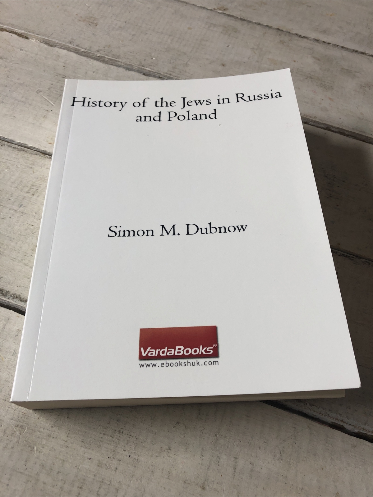 History of the Jews in Russia and Poland : From the Accession of Nicholas II