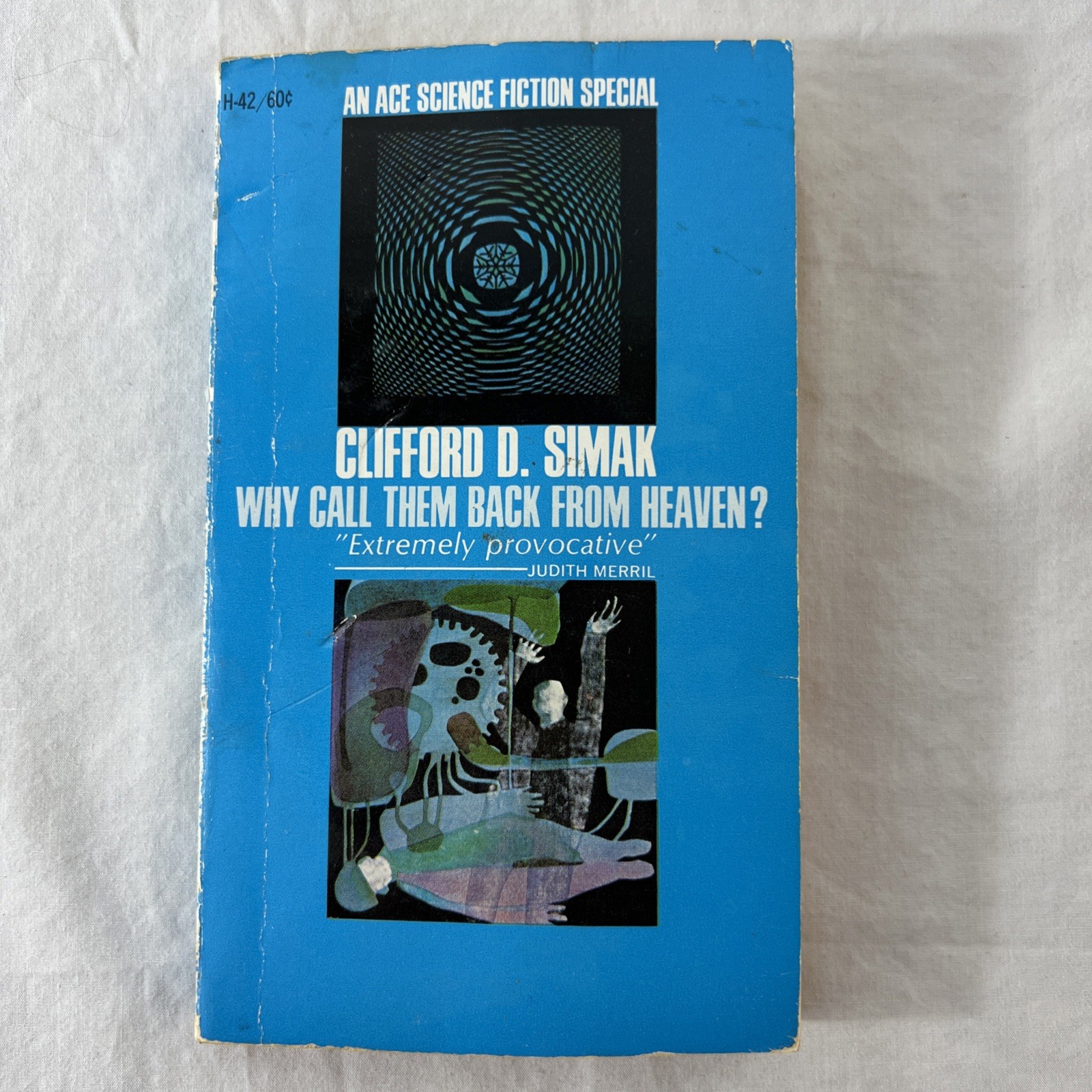 Why Call Them Back From Heaven – Clifford D. Simak – Ace Publishing – 1967