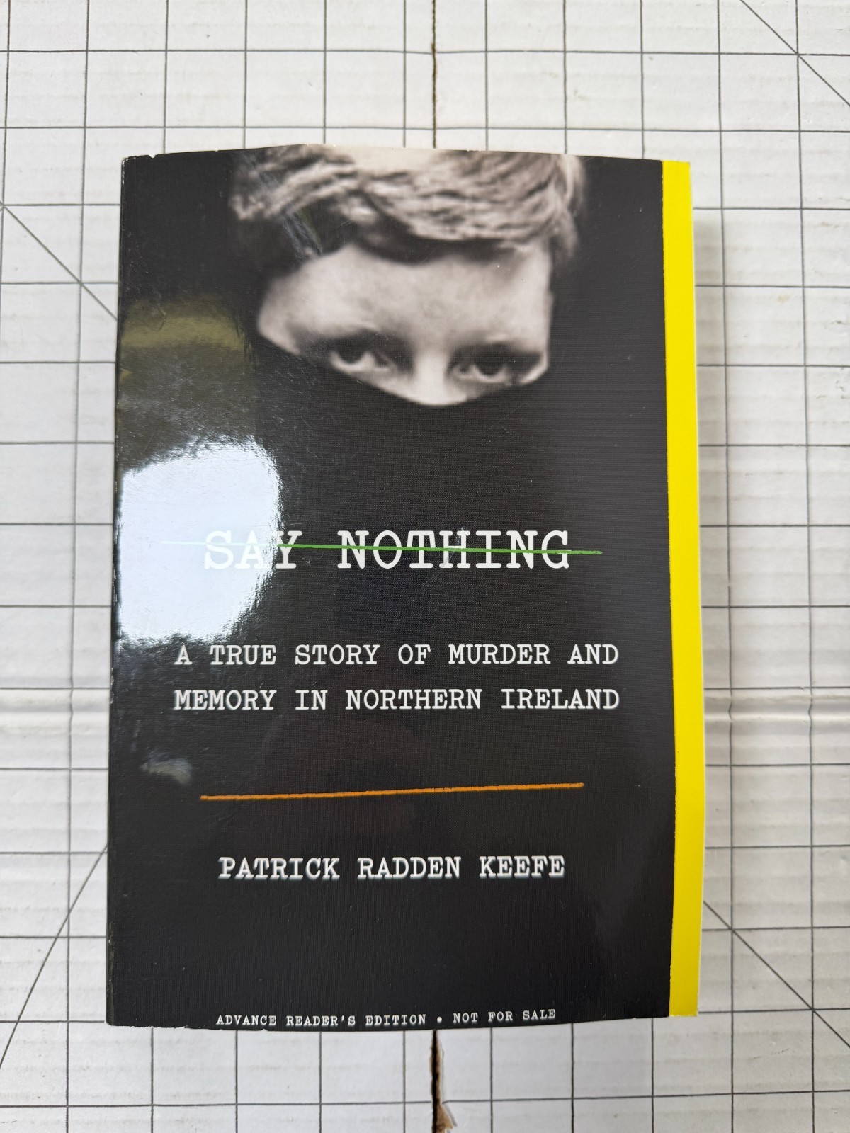 Say Nothing by Patrick Radden Keefe Advance Reader Copy ARC 2019, PB True Crime