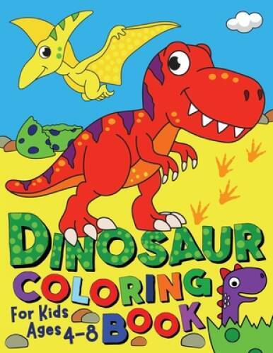 Dinosaur Coloring Book: For kids ages 3-6 – Paperback By Bear, Silly – VERY GOOD