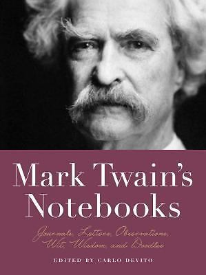 Mark Twain’s Notebooks: Journals, Letters, Observations, Wit, Wisdom, and Doodle