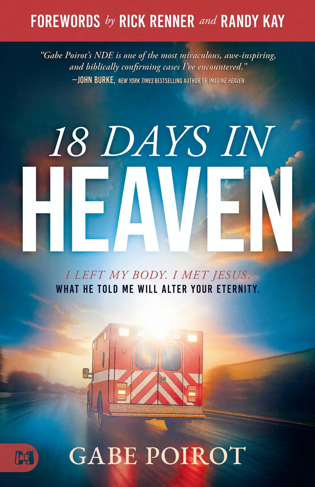 18 Days in Heaven: I Left My Body. I Met Jesus. What He Told Me Will Alter…