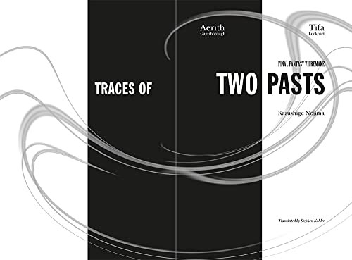 Final Fantasy VII Remake: Traces of Two Pasts (Novel), Nojima, Kazushige, Excell