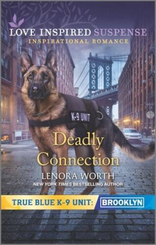 Deadly Connection (True Blue K-9 Unit: Brooklyn) By Worth, Lenora – VERY GOOD