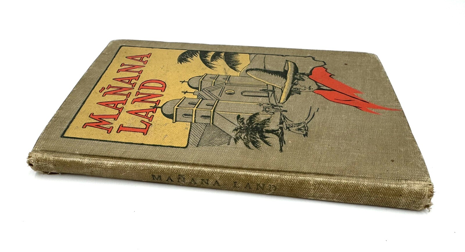 Stories From Mañana Land – Antique Vintage Book by May Carr Hanley 1922