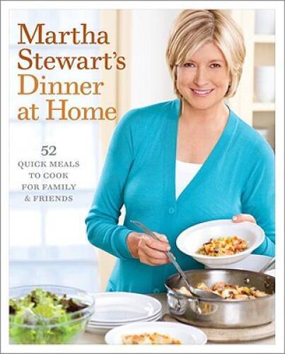 Martha Stewart’s Dinner at Home: 52 Quick Meals to Cook for Family – VERY GOOD