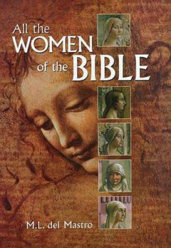 All The Women Of The Bible – Hardcover By del Mastro, M. L. – GOOD