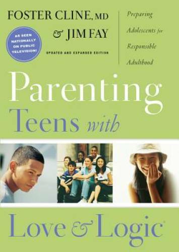 Parenting Teens With Love And Logic: Preparing Adolescents for Respo – VERY GOOD