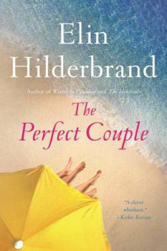 The Perfect Couple – Paperback By Hilderbrand, Elin – GOOD
