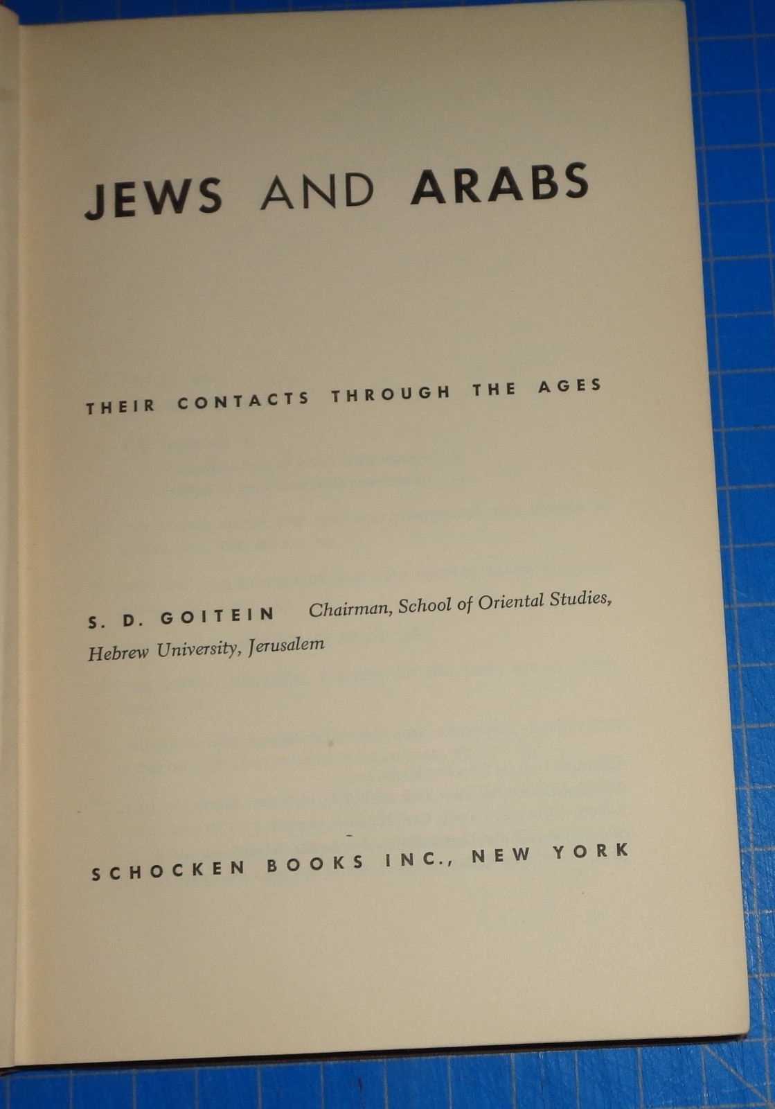JEWS AND ARABS : THEIR CONTACTS THROUGH THE AGES by S. D. Goitein – Hardcover
