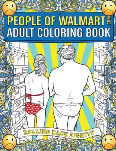 People of Walmartcom Adult Coloring Book: Rolling Back Dignity – GOOD