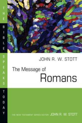 The Message of Romans: God’s Good News for the World (Bible S – VERY GOOD