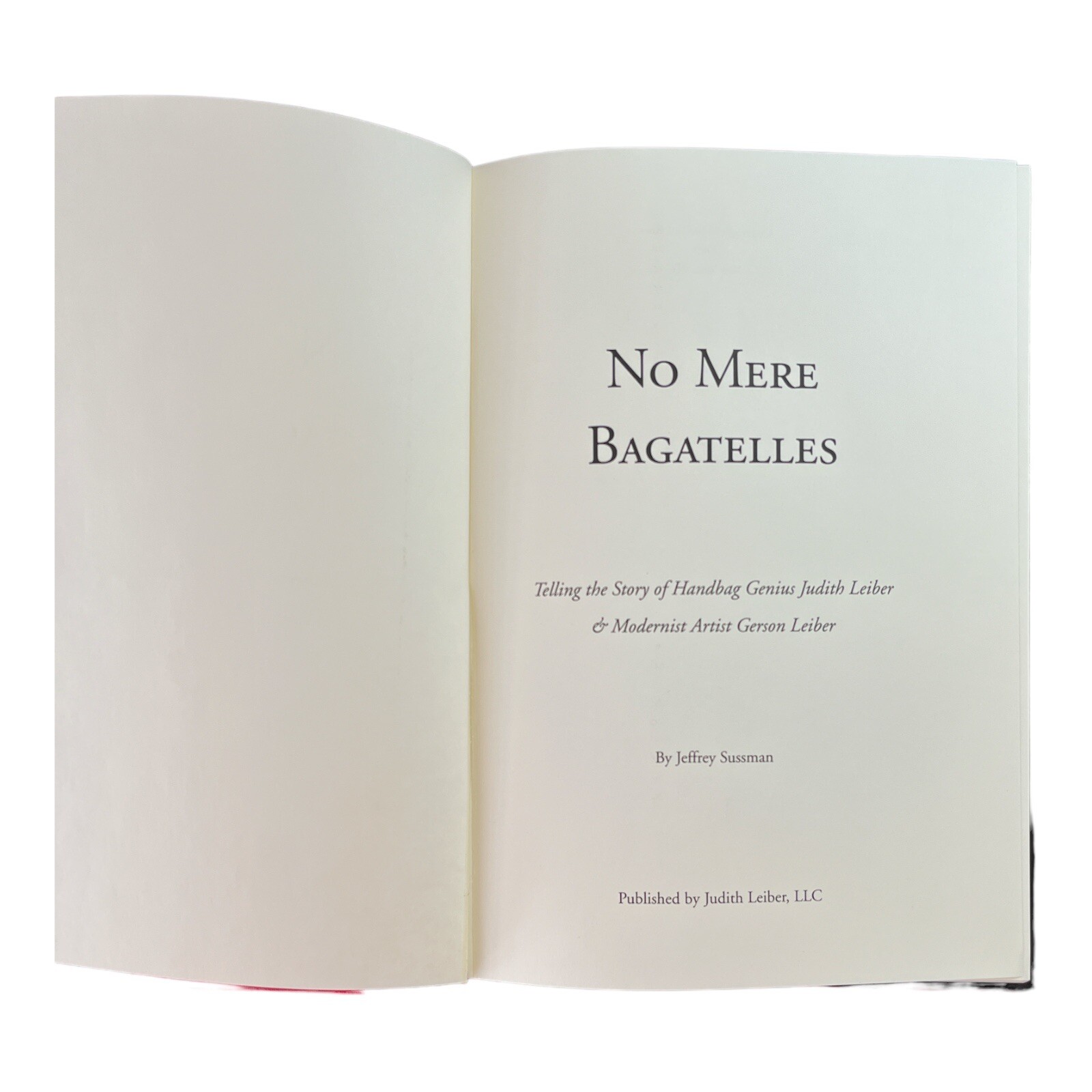 No Mere Bagatelles by Jeffrery Susman Lieber, LLC. Printed in USA 2009 Hardcover