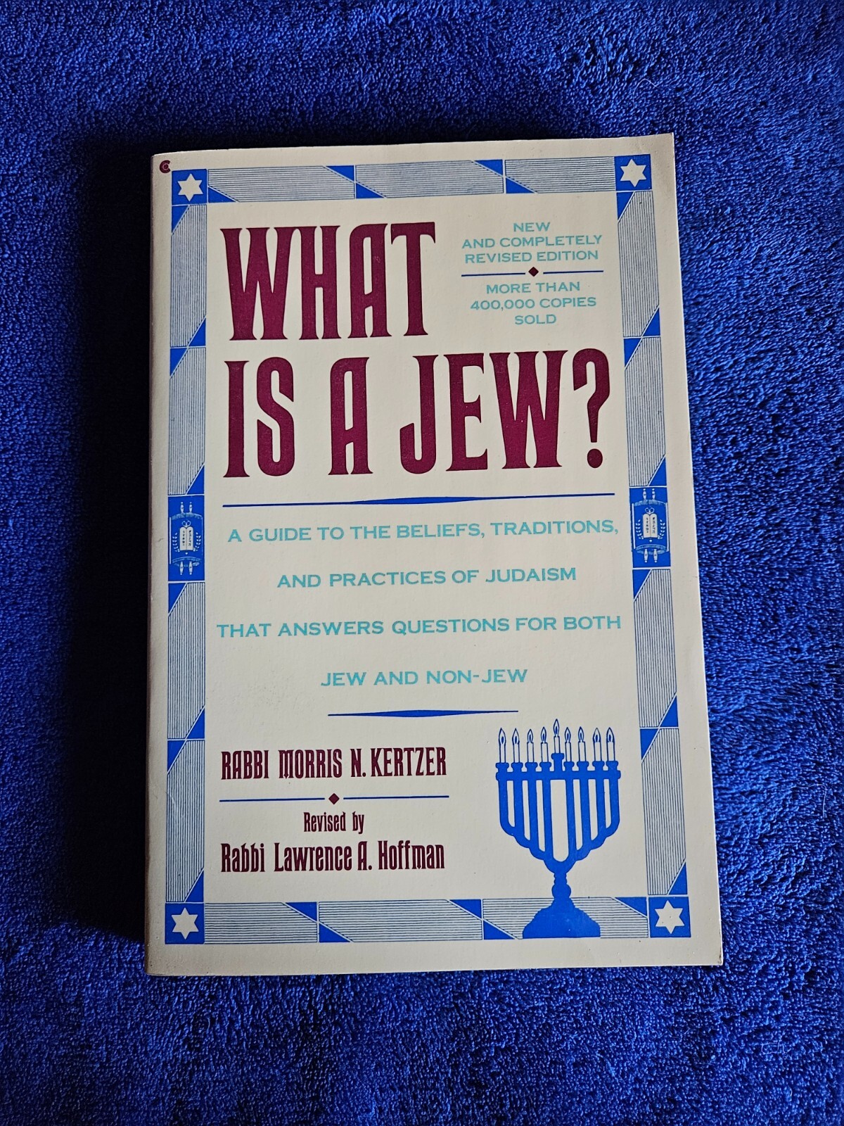What is a Jew? A Guide to the Beliefs, Traditions, and Practices of Judaism