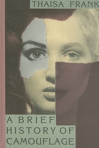 A Brief History of Camouflage by Thaisa Frank: Used