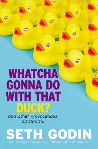 Whatcha Gonna Do with That Duck?: And Other Provocations, 2006-2012 – VERY GOOD