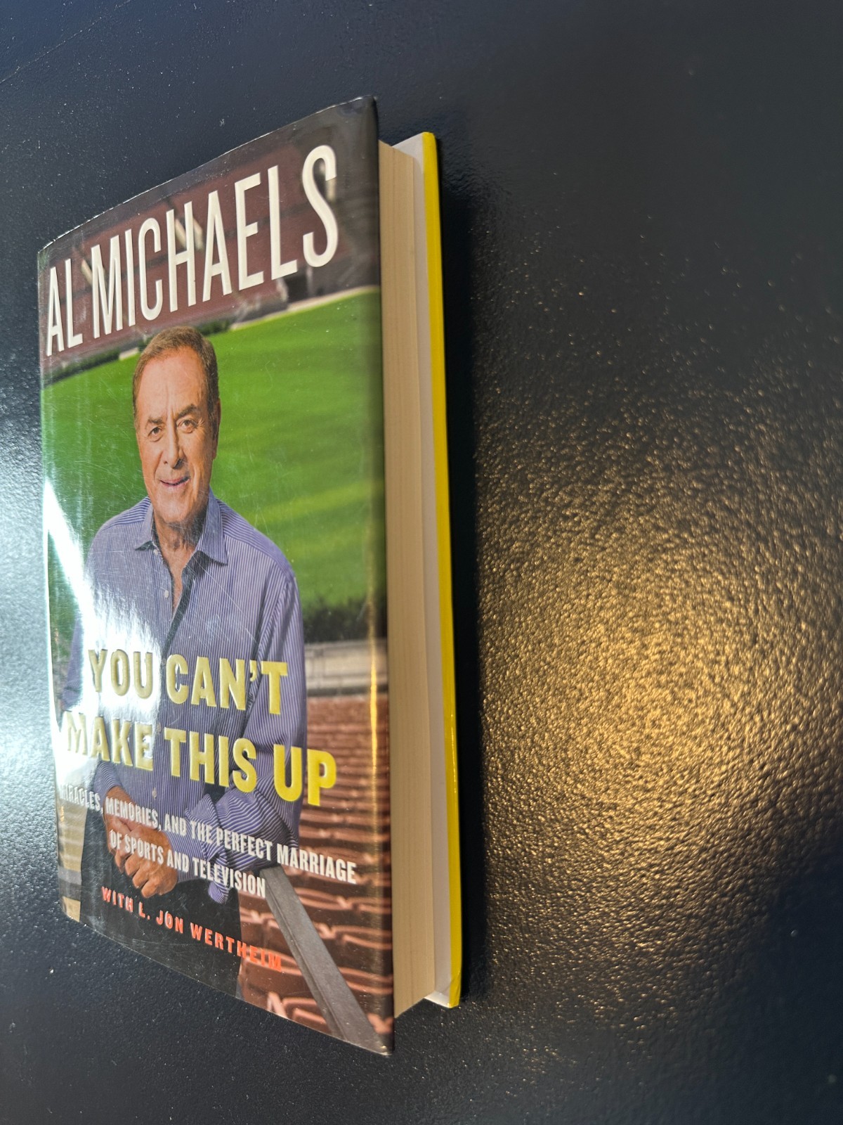 Al Michaels – You Can’t Make This Up – Hardcover – 288 Pages -1st Edition – 2014