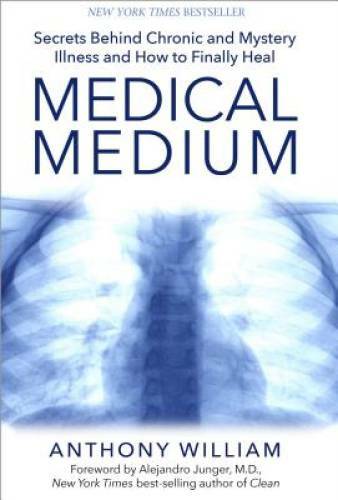Medical Medium: Secrets Behind Chronic and Mystery Illness and How to Fin – GOOD